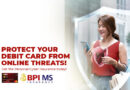 BPI Strengthens Debit Card Security